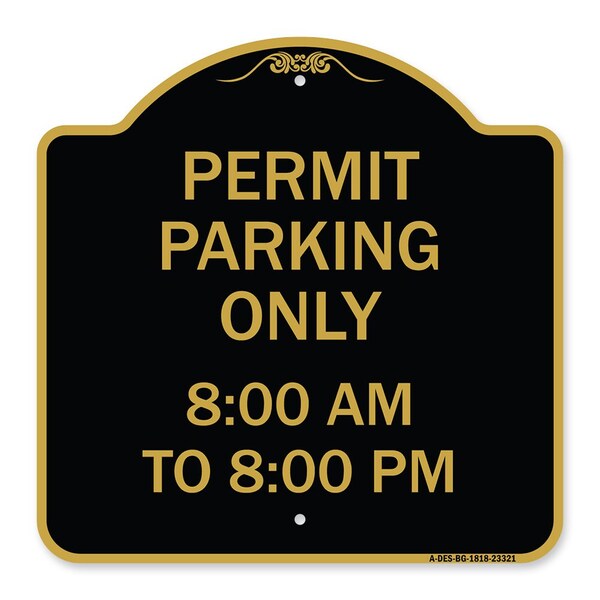 Permit Parking 8-00 Am to 8-00 Pm, Black & Gold Aluminum Sign, 18" x 18", BG-1818-23321